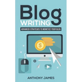 Blog Writing: Advanced Strategies to Monetize Your Blog