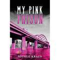 My Pink Prison: A Memoir