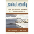 Learning Leadership: The Abuse of Power in Organizations