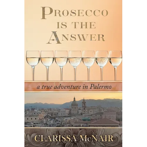 Prosecco is the Answer: a true adventure in Palermo