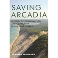 Saving Arcadia: A Story of Conservation and Community in the Great Lakes