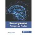 Neuroergonomics: Principles and Practice