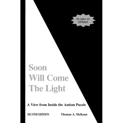 Soon Will Come the Light: A View from Inside the Autism Puzzle