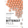 The Bitterest Pills: The Troubling Story of Antipsychotic Drugs