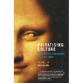 Privatising Culture: Corporate Art Intervention Since the 1980s