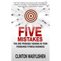 Five Mistakes You Are Probably Making In Your Franchise Fitness Business