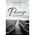 Passage: My Memoir: Against All Odds