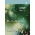 Patient Poets: Illness from Inside Out
