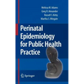 Perinatal Epidemiology for Public Health Practice
