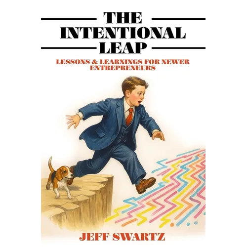 The Intentional Leap: Lessons & Learnings for Newer Entrepreneurs