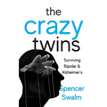 The Crazy Twins: Surviving Bipolar and Alzheimer's