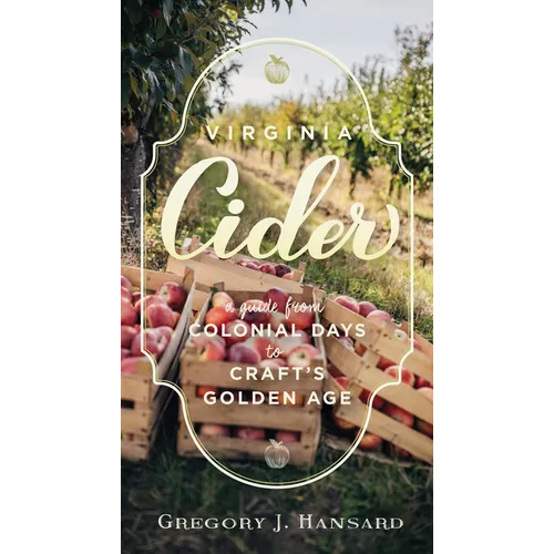 Virginia Cider: A Guide from Colonial Days to Craft's Golden Age