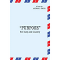 Purpose for Duty and Country