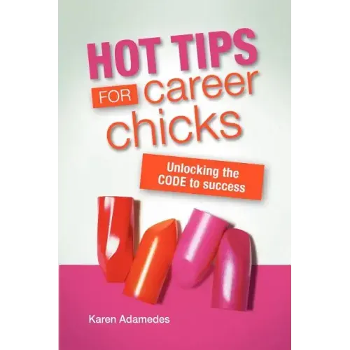 Hot Tips For Career Chicks: Unlocking The CODE to success