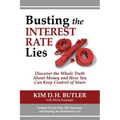 Busting the Interest Rate Lies: Discover the Whole Truth About Money and How You Can Keep Control of Yours