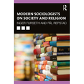 Modern Sociologists on Society and Religion