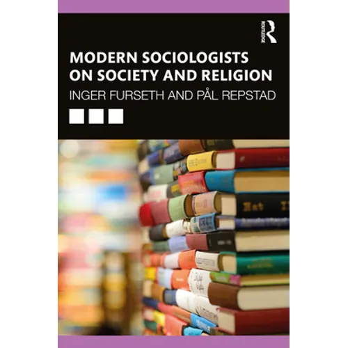 Modern Sociologists on Society and Religion