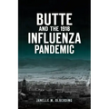 Butte and the 1918 Influenza Pandemic