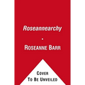 Roseannearchy