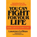 You Can Fight For Your Life: Emotional Factors in the Treatment of Cancer