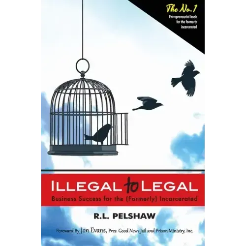 Illegal to Legal: Business Success For The (Formerly) Incarcerated