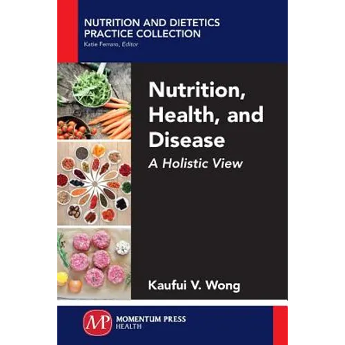 Nutrition, Health, and Disease: A Holistic View