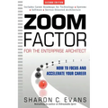 Zoom Factor for the Enterprise Architect: How to Focus and Accelerate Your Career