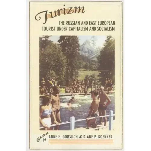 Turizm: The Russian and East European Tourist Under Capitalism and Socialism