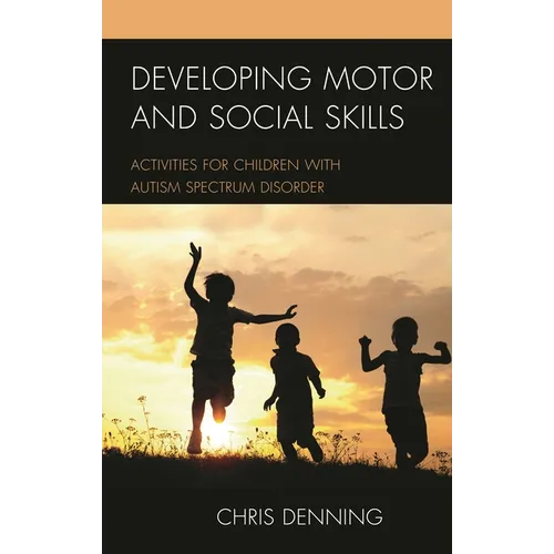 Developing Motor and Social Skills: Activities for Children with Autism Spectrum Disorder