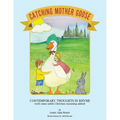 Catching Mother Goose: Contemporary Thoughts in Rhyme (with some subtle Christian seasoning added)