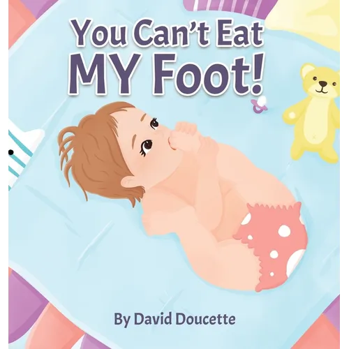 You Can't Eat MY Foot!
