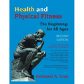 Health and Physical Fitness: The Beginning: for All Ages