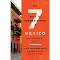 The Seven Keys to Communicating in Mexico: An Intercultural Approach