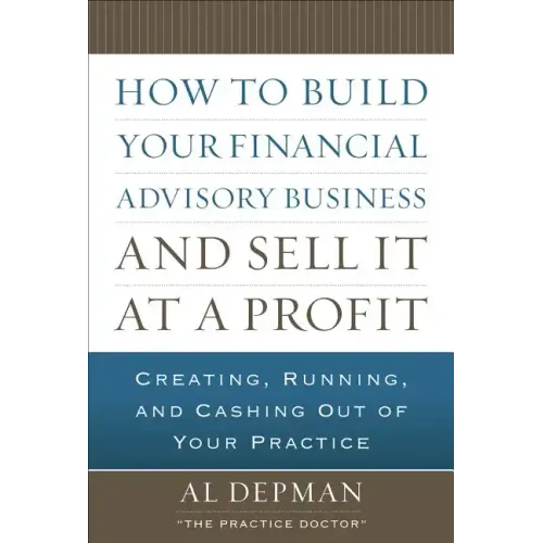 How to Build Your Financial Advisory Business and Sell It at a Profit