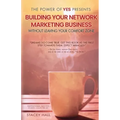 The Power of Yes Presents: Building Your Network Marketing Business Without Leaving Your Comfort Zone
