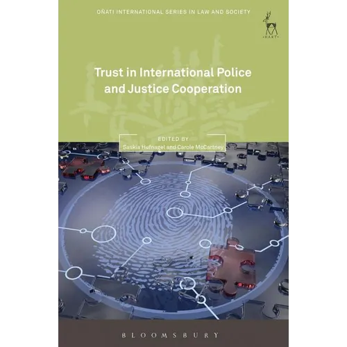 Trust in International Police and Justice Cooperation