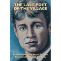 The Last Poet of the Village: Selected Poems by Sergei Yesenin Translated by Anton Yakovlev