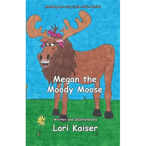 Megan the Moody Moose