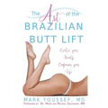 The Art of the Brazilian Butt Lift: Evolve Your Beauty, Empower Your Life