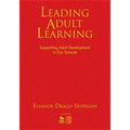 Leading Adult Learning: Supporting Adult Development in Our Schools