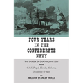 Four Years in the Confederate Navy: The Career of Captain John Low on the C.S.S. Fingal, Florida, Alabama, Tuscaloosa, and Ajax