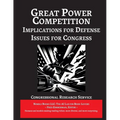 Great Power Competition: Implications for Defense [Annotated]: Issues for Congress