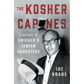 The Kosher Capones: A History of Chicago's Jewish Gangsters