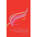How Much Freedom Must We Forgo to Be Free?