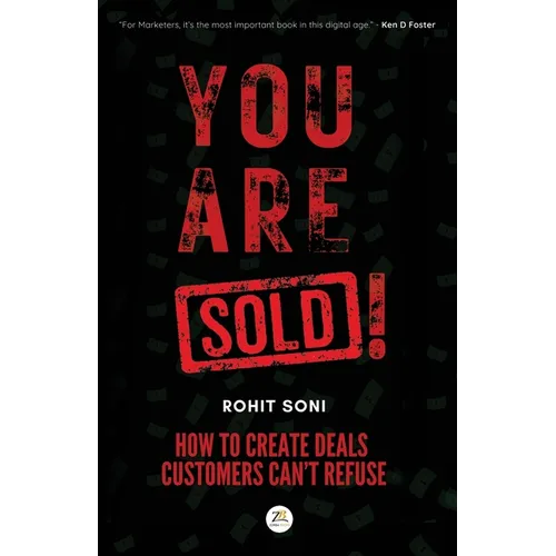 You Are Sold! How to Create Deals Customers Can't Refuse