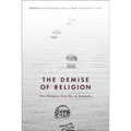 The Demise of Religion: How Religions End, Die, or Dissipate