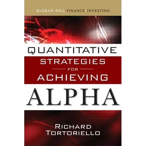 Quantitative Strategies for Achieving Alpha: The Standard and Poor's Approach to Testing Your Investment Choices