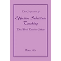 The Components of Effective Substitute Teaching They Don't Teach in College