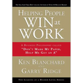 Helping People Win at Work: A Business Philosophy Called Don't Mark My Paper, Help Me Get an a