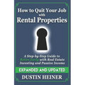How to Quit Your Job with Rental Properties: Expanded and Updated, A Step-by-Step Guide to Retire Early with Real Estate Investing and Passive Income